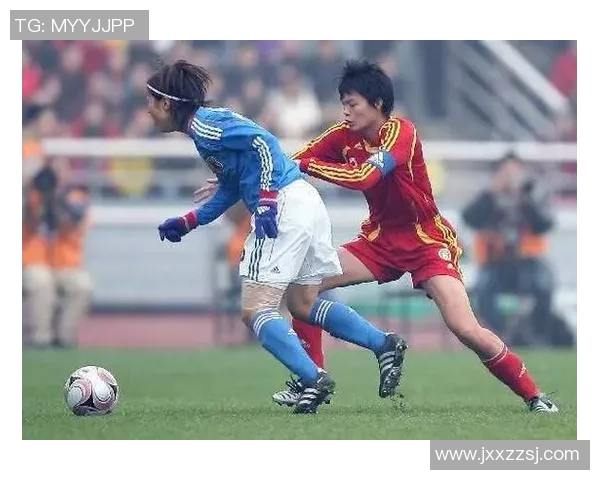 中国女足迎战日本队争夺奥运资格赛关键胜利