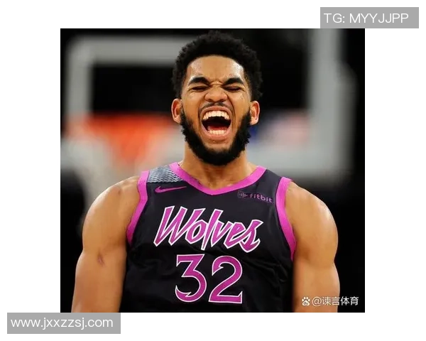 卡尔安东尼唐斯如何在NBA赛场上展现统治力与领导能力